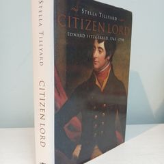 Citizen Lord - Edward Fitzgerald 1763 - 1798 by Stella Tillyard
