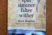 Sara Baume - Spill Simmer Falter Wither SIGNED