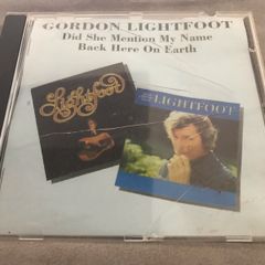Gordon Lightfoot - Did She Mention My Name/Back Here On Earth    CD