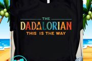 The DADALORIAN This Is The Way t-shirt fathers day t-shirt