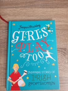 Girls Play Too by Jacqui Hurley
