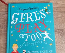 Girls Play Too by Jacqui Hurley