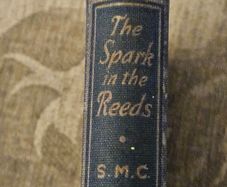The Spark In The Reeds. By S.m.c. Published By The Catholic Book Club London.  1940s Hardback In Good Condition.  See Photos For Same.