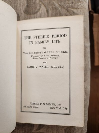 The Sterile Period In Family Life. By Very Rev. Canon Valere J. Coucke. Professor Of Moral Theology, Grandseminar Of Bruges And James J. Walsh. Rare First Edition 1932 Soft Cover . In Good Condition.