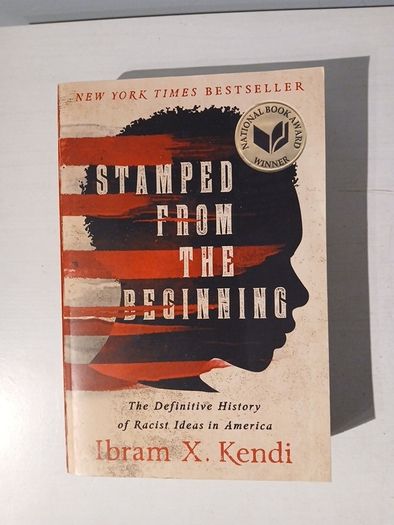 Stamped From The Beginning - The Definitive History of Racist Ideas in America by Ibram X. Kendi