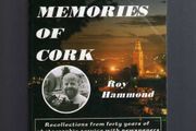 Media Memories Of Cork - Recollections Of Forty Years  Of Photographic Service With Newspapers And Television In Cork - Roy Hammond