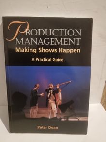 Production Management: Making Shows Happen