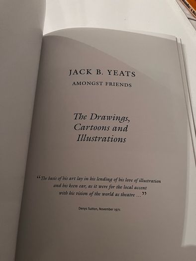 Jack B. Yeats - Amongst Friends. Exhibition Book. 2004. Waddington. Softcover.