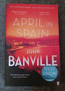 John Banville / April in Spain / 2021