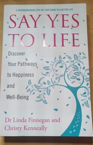 Say Yes to Life Book by Dr Linda Finnegan