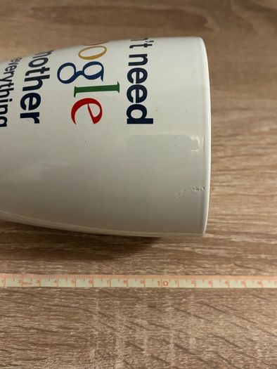 Funny 'I Don't Need Google' Mug
