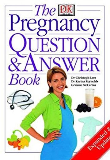 The Pregnancy Question & Answer Book by Dr. Christoph Lees, Dr. Karina Eynolds & Grainne Mc Cartan - Large Paperback