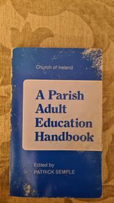 Church Of Ireland. A Parish Aduld Education Handbook. By Patrick Semple. 1987. Paperback In Fair Condition. See Photos For Same.33.
