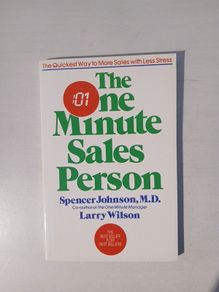 The One Minute Sales Person by Spencer Johnson & Larry Wilson