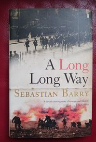 Sebastian  Barry/ A Long Long Way / 2005/ 1st edition softback