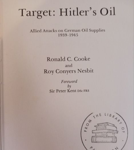Target: Hitler's Oil / Allied attacks on German oil supplies 1939 - 45/ 1985