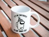 It's My Birthday, Seems Kinda Sus mug great gift present idea
