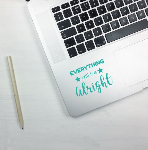 Everything will be alright, Laptop Sticker, Laptop Decal, MacBook decal, Computer Decal, Removable Decal, Window decal, Car Decal