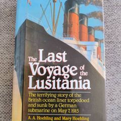 The last voyage of the Lusitania hardback with dustcover in very good condition 1991 edition FREE STANDARD POSTAGE INCLUDED