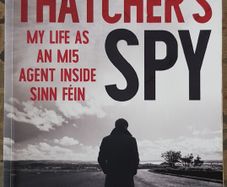 Thatcher's Spy: My Life As An MI5 Agent Inside Sinn Fein by Willie Carlin