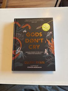 Ellen Ryan - Gods Don't Cry. Signed. Hardcover. Irish Immortals. Mythology.
