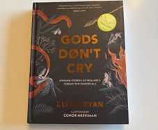 Ellen Ryan - Gods Don't Cry. Signed. Hardcover. Irish Immortals. Mythology.