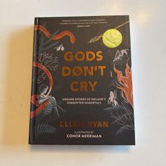 Ellen Ryan - Gods Don't Cry. Signed. Hardcover. Irish Immortals. Mythology.