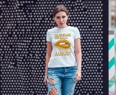 Queens Are Born In August T-shirt Tee Top Shirt Great Birthday Gift Present Idea