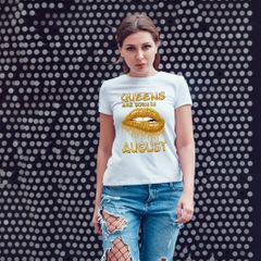 Queens Are Born In August T-shirt Tee Top Shirt Great Birthday Gift Present Idea