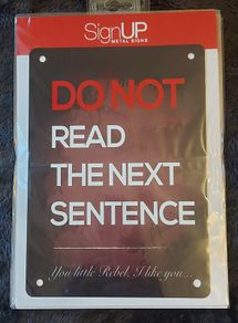 Do not read next sentence metal sign