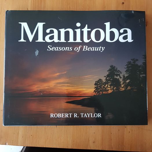 Photographic Book. Manitoba Seasons  In Beauty. Signed By The Author Robert R. Taylor. By R