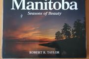 Photographic Book. Manitoba Seasons  In Beauty. Signed By The Author Robert R. Taylor. By R