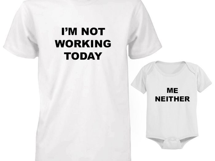 I'm Not Working Today Me Neither Daddy And Baby Matching T-shirt And Bodysuit Set