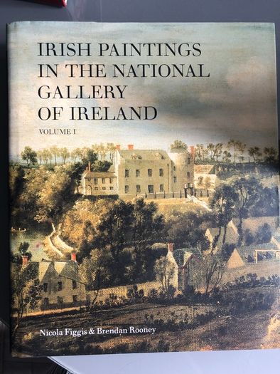 Irish Paintings in the National Gallery of Ireland Volume 1 (Hardback)