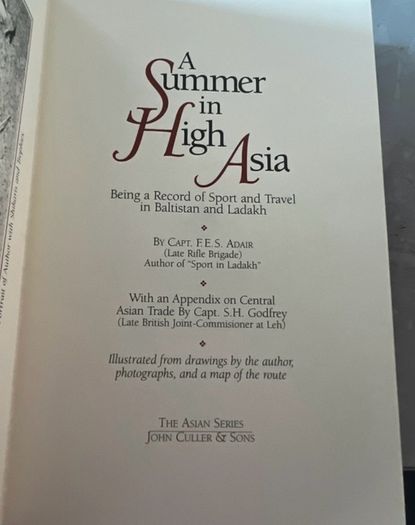 A Summer in High Asia - Capt F.E.S. Adair (John Culler Deluxe Ltd Ed 324 /500 with Slipcase)