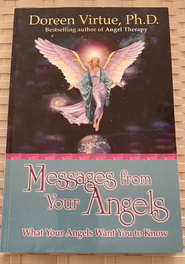 Messages from Your Angels: What Your Angels Want You to Know by Doreen Virtue,