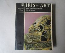 Irish Art In The Romanesque Period 1020 - 1170