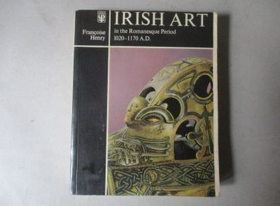 Irish Art In The Romanesque Period 1020 - 1170