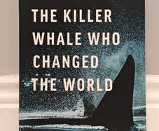 The Killer Whale Who Changed the World