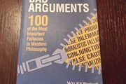Bad Arguments: 100 of the Most Important Fallacies in Western Philosophy