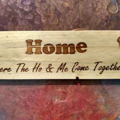 Home Is Where The Ho and Me Come Together