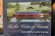 In The Wake Of Giants. Journeys On The Barrow And The Grand Canal. By Gerald Potterton. First Edition Paperback In Very Good Condition.