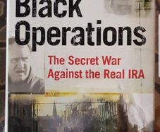 Black Operations: The Secret War Against the Real IRA by John Mooney and Michael O'Toole.