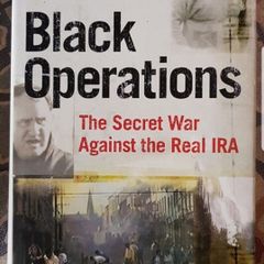 Black Operations: The Secret War Against the Real IRA by John Mooney and Michael O'Toole.