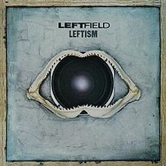 Leftfield - Leftism