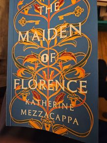 The Maiden Of Florence. By Katherine Mezzacappa. First Edition Signed Paperback In Very Good Condition.  See Photos For Same.