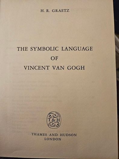 The Symbolic Language Of Vincent Van Gogh. By H. R.graetz. First Edition 1963 Hardback With Dustjacket In Good Condition.  See Photos For Same.