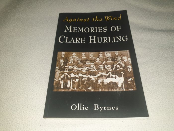 Against The Wind  Memories Of Clare Hurling For Sale Here