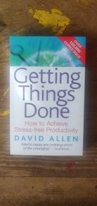 Getting Things Done: How to Achieve Stress-free Productivity - David Allen