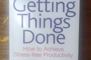 Getting Things Done: How to Achieve Stress-free Productivity - David Allen